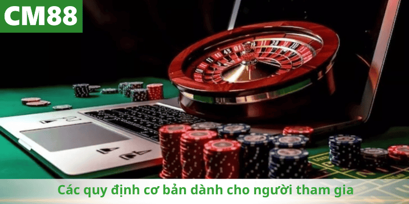 Các quy định cơ bản dành cho người tham gia