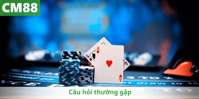 Câu hỏi thường gặp